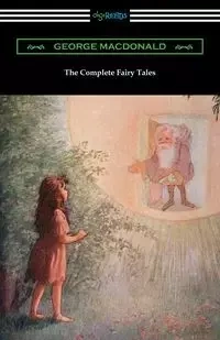 The Complete Fairy Tales - George MacDonald