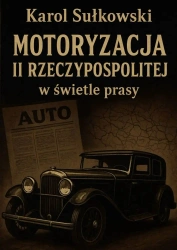 Motoryzacja II Rzeczypospolitej w świetle prasy - Karol Sułkowski