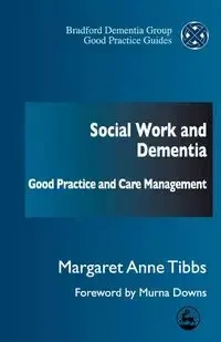 Social Work and Dementia - Margaret Anne Tibbs