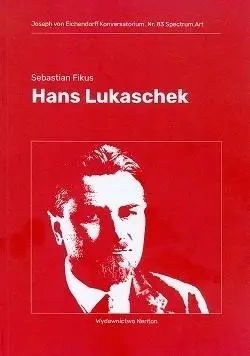 Hans Lukaschek. Fiasko idealistycznych narracji - Sebastian Fikus