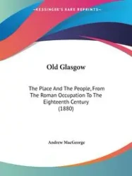 Old Glasgow - Andrew MacGeorge