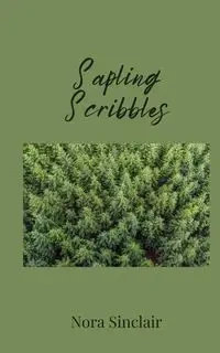 Sapling Scribbles - Nora Sinclair