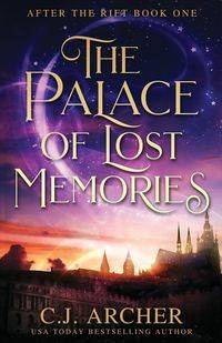 The Palace of Lost Memories - Archer C.J.