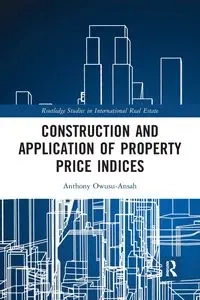 Construction and Application of Property Price Indices - Anthony Owusu-Ansah