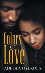 COLORS OF LOVE - Oyekola Adeola