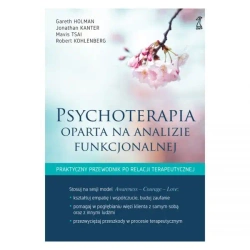 Psychoterapia oparta na analizie funkcjonalnej - Holman Gareth, Jonathan Kanter, Mavis Tsai