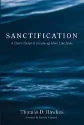 Sanctification - Thomas D. Hawkes
