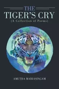 The Tiger's Cry - Mariasingam Amutha