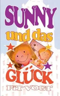 Sunny und das Glück - Vogt Pit