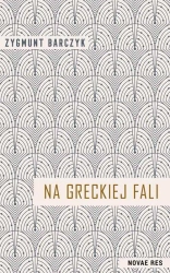 Na greckiej fali - Zygmunt Barczyk