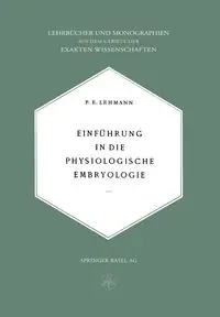 Einführung in die Physiologische Embryologie - Lehmann E.