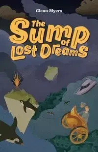 The Sump of Lost Dreams - Glenn Myers