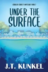 Under the Surface - Kunkel J.T.