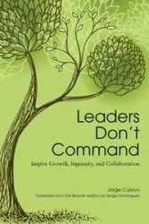 Leaders Don't Command - Jorge Cuervo