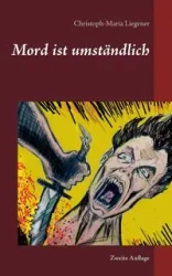 Mord ist umständlich - Liegener Christoph-Maria