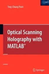 Optical Scanning Holography with MATLAB® - Poon Ting-Chung
