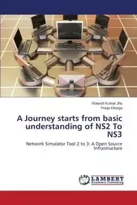 A Journey starts from basic understanding of NS2 To NS3 - Jha Rakesh Kumar
