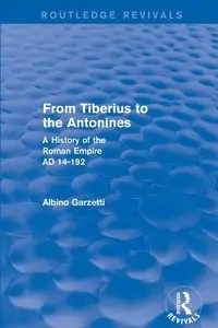 From Tiberius to the Antonines (Routledge Revivals) - Garzetti Albino