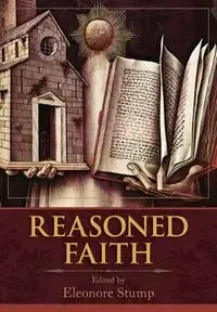 Reasoned Faith - Eleonore Stump