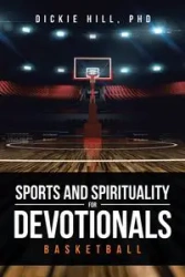 Basketball (Sports and Spirituality for Devotionals) - Hill PhD Dickie