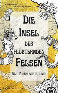 Die Insel der flüsternden Felsen - Anne Willsch