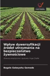 Wpływ dywersyfikacji źródeł utrzymania na bezpieczeństwo żywnościowe - Gebeyehu Gemede Bogale