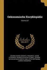 Oekonomische Encyklopädie; Volume 227 - Krünitz Johann Georg