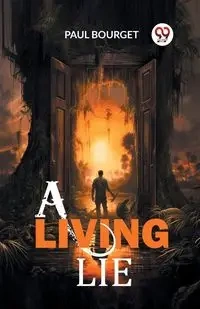 A Living Lie - Paul Bourget