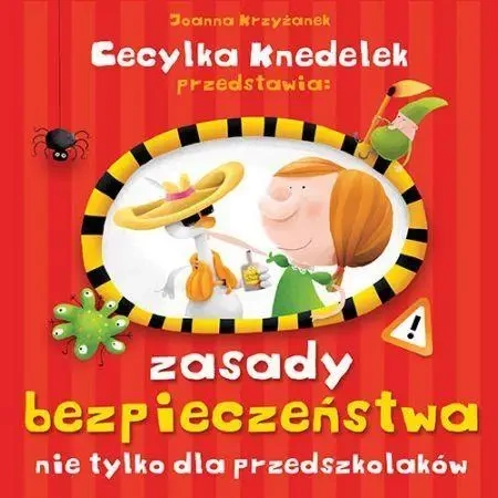 Zasady bezpieczeństwa nie tylko dla przedszkolaków - Joanna Krzyżanek