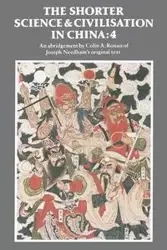 The Shorter Science and Civilisation in China - Ronan Colin A.