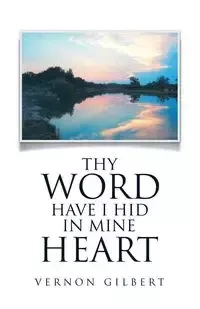 Thy Word Have I Hid in Mine Heart - Gilbert Vernon