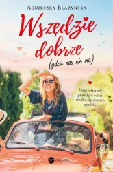Wszędzie dobrze, gdzie nas nie ma - Agnieszka Błażyńska
