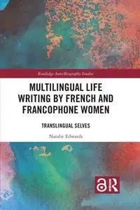 Multilingual Life Writing by French and Francophone Women - Natalie Edwards