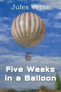 Five Weeks in a Balloon - Jules Verne