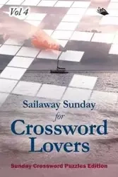 Sailaway Sunday for Crossword Lovers Vol 4 - Speedy Publishing LLC