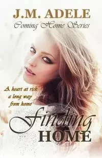 Finding Home - Adele J.M.