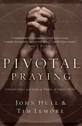 Pivotal Praying - Tim Elmore