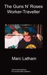 The Guns 'n' Roses Worker - Traveller - Marc Latham