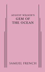 August Wilson's Gem of the Ocean - Wilson August