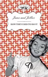 Jellies and Jams - How They Used To Do It - Publishing Two Magpies
