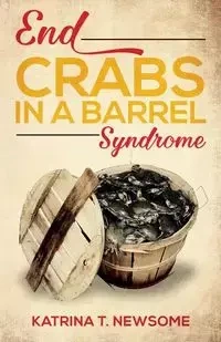 End Crabs in a Barrel Syndrome - Katrina Newsome