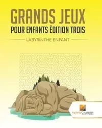 Grands Jeux Pour Enfants Édition Trois - Activity Crusades