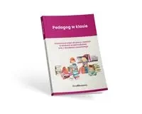 Pedagog w klasie Scenariusze zajęć do pracy z dziećmi w edukacji wczesnoszkolnej oraz z doradztwa zawodowego - Małgorzata Swędrowska, Ewelina Kasalik-Kowal, Marta Koch-Kozioł