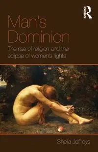 Man's Dominion - Sheila Jeffreys