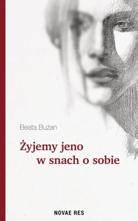 eBook Żyjemy jeno w snach o sobie - Beata Bużan epub mobi