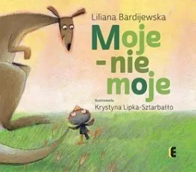 Moje - nie moje - Liliana Bardijewska