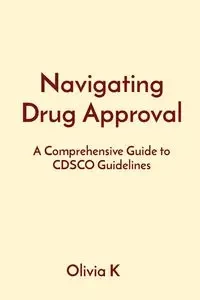 Navigating Drug Approval - Olivia K