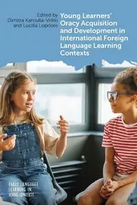 Young Learners' Oracy Acquisition and Development in International Foreign Language Learning Contexts - Karoulla-Vrikki Dimitra