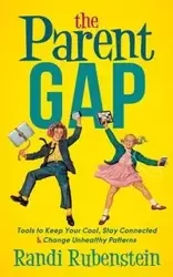 The Parent Gap - Randi Rubenstein