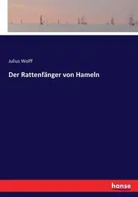 Der Rattenfänger von Hameln - Julius Wolff